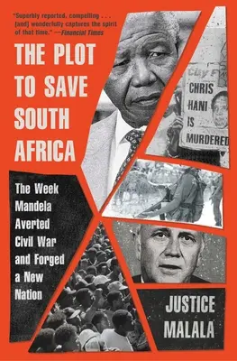 Sprisahanie na záchranu Južnej Afriky: Týždeň, keď Mandela zabránil občianskej vojne a vytvoril nový národ - The Plot to Save South Africa: The Week Mandela Averted Civil War and Forged a New Nation