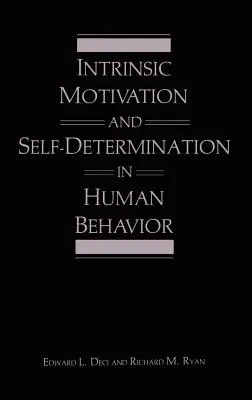 Vnútorná motivácia a sebaurčenie v ľudskom správaní - Intrinsic Motivation and Self-Determination in Human Behavior