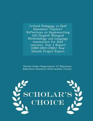 Kritická pedagogika vo vzdelávaní nepočujúcich: Učiteľské reflexie o implementácii bilingválnej metodiky a jazykového hodnotenia pre nepočujúcich - Critical Pedagogy in Deaf Education: Teachers' Reflections on Implementing Asl/English Bilingual Methodology and Language Assessment for Deaf Learners