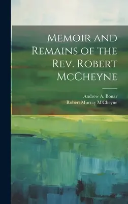 Spomienky a pozostatky pátra Roberta McCheynea - Memoir and Remains of the Rev. Robert McCheyne