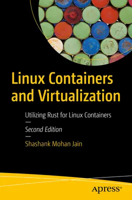 Linuxové kontajnery a virtualizácia: Využitie Rustu pre linuxové kontajnery - Linux Containers and Virtualization: Utilizing Rust for Linux Containers