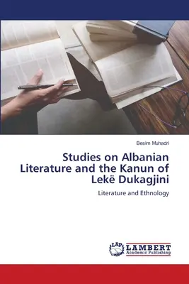 Štúdie o albánskej literatúre a kanúne Lek Dukagjini - Studies on Albanian Literature and the Kanun of Lek Dukagjini