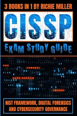 CISSP Exam Study Guide (Študijná príručka k skúške CISSP): NIST Framework, Digital Forensics & Cybersecurity Governance (Rámec NIST, digitálna forenzná diagnostika a riadenie kybernetickej bezpečnosti) - CISSP Exam Study Guide: NIST Framework, Digital Forensics & Cybersecurity Governance
