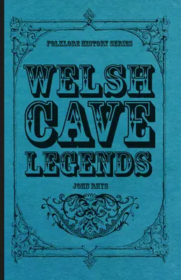 Waleské jaskynné legendy (séria Folklórna história) - Welsh Cave Legends (Folklore History Series)