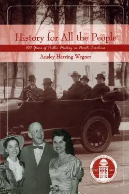 História pre všetkých ľudí: Sto rokov verejnej histórie v Severnej Karolíne - History for All the People: One Hundred Years of Public History in North Carolina