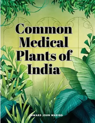 Bežné liečivé rastliny Indie - Common Medical Plants of India