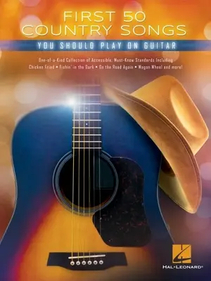 Prvých 50 country piesní, ktoré by ste mali hrať na gitare - First 50 Country Songs You Should Play on Guitar
