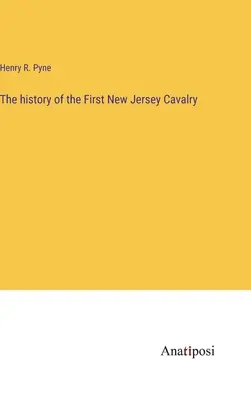 História prvej kavalérie v New Jersey - The history of the First New Jersey Cavalry