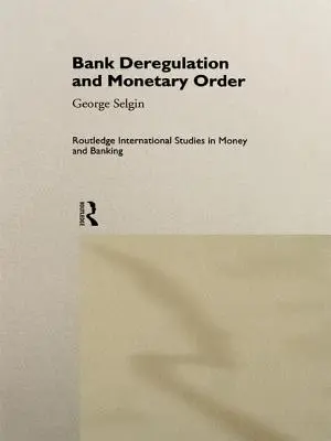 Deregulácia bánk a menový poriadok - Bank Deregulation and Monetary Order