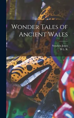 Zázračné príbehy starého Walesu - Wonder Tales of Ancient Wales