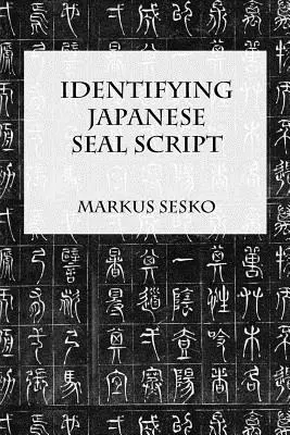 Identifikácia japonského pečatného písma - Identifying Japanese Seal Script