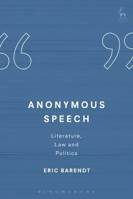 Anonymný prejav: Literatúra, právo a politika - Anonymous Speech: Literature, Law and Politics