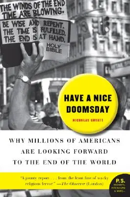 Prajem vám pekný súdny deň: Prečo sa milióny Američanov tešia na koniec sveta - Have a Nice Doomsday: Why Millions of Americans Are Looking Forward to the End of the World