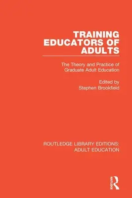 Vzdelávanie pedagógov dospelých: Teória a prax postgraduálneho vzdelávania dospelých - Training Educators of Adults: The Theory and Practice of Graduate Adult Education