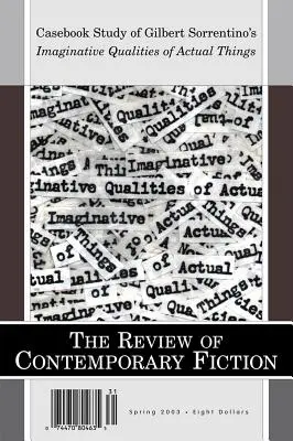 Review of Contemporary Fiction Spring 2003: Prehľad súčasnej fantastiky, jar 2003: Prípadová štúdia o imaginatívnych vlastnostiach skutočných vecí - Review of Contemporary Fiction Spring 2003: Casebook Study of Imaginative Qualities of Actual Things