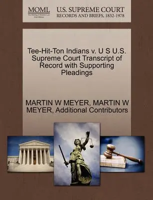 Tee-Hit-Ton Indians V. U S Najvyšší súd USA Prepis záznamu s podpornými dokumentmi - Tee-Hit-Ton Indians V. U S U.S. Supreme Court Transcript of Record with Supporting Pleadings