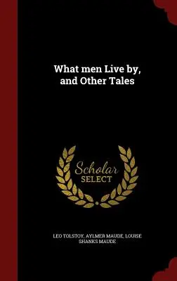 Čím žijú ľudia a iné poviedky - What men Live by, and Other Tales