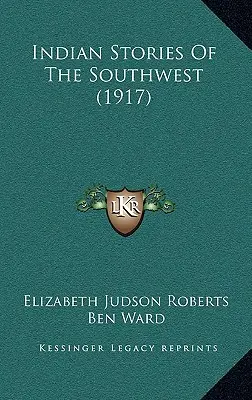Indiánske príbehy z juhozápadu (1917) - Indian Stories Of The Southwest (1917)
