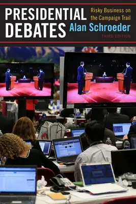 Prezidentské debaty: Riskantný biznis na trase kampane - Presidential Debates: Risky Business on the Campaign Trail