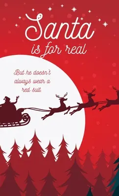 Santa is for Real: Ale nie vždy nosí červený oblek - Santa is for Real: But he doesn't always wear a red suit