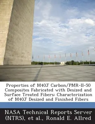 Properties of M40j Carbon/Pmr-II-50 Composites Fabricated with Desized and Surface Treated Fibers (Vlastnosti kompozitov M40j z uhlíka a pmr-II-50 vyrobených s desizovanými a povrchovo upravenými vláknami): Charakterizácia desizovaných a hotových vlákien M40j - Properties of M40j Carbon/Pmr-II-50 Composites Fabricated with Desized and Surface Treated Fibers: Characterization of M40j Desized and Finished Fiber