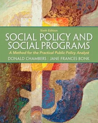 Sociálna politika a sociálne programy: Metóda pre praktického analytika verejnej politiky - Social Policy and Social Programs: A Method for the Practical Public Policy Analyst