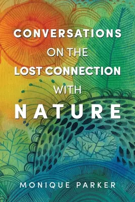 Rozhovory o stratenom spojení s prírodou - Conversations on The Lost Connection with Nature