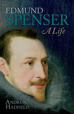 Edmund Spenser: Život - Edmund Spenser: A Life