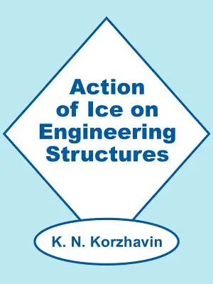 Pôsobenie ľadu na inžinierske konštrukcie - Action of Ice on Engineering Structures