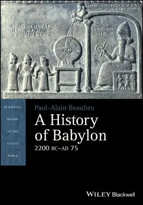 Dejiny Babylonu, 2200 pred n. l. - ad 75 - A History of Babylon, 2200 BC - Ad 75
