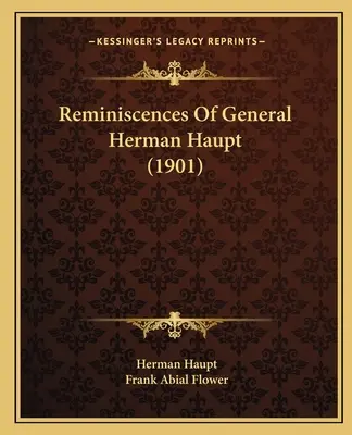 Spomienky generála Hermana Haupta (1901) - Reminiscences Of General Herman Haupt (1901)