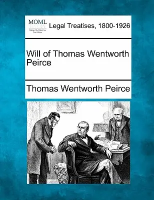 Závet Thomasa Wentwortha Peircea - Will of Thomas Wentworth Peirce