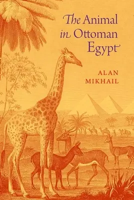 Zviera v osmanskom Egypte - The Animal in Ottoman Egypt