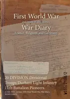 20 DIVÍZIA Divízne jednotky Durhamská ľahká pechota 11. prápor pionierov: 21. júl 1915 - 24. jún 1919 - 20 DIVISION Divisional Troops Durham Light Infantry 11th Battalion Pioneers: 21 July 1915 - 24 June 1919