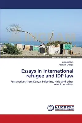 Eseje z medzinárodného utečeneckého práva a práva osôb vysídlených v rámci štátu - Essays in international refugee and IDP law
