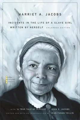 Incidents in the Life of a Slave Girl: Written by Herself, with A True Tale of Slavery“ od Johna S. Jacobsa (rozšírené)“ - The Incidents in the Life of a Slave Girl: Written by Herself, with A True Tale of Slavery