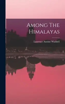 Medzi Himalájami - Among The Himalayas