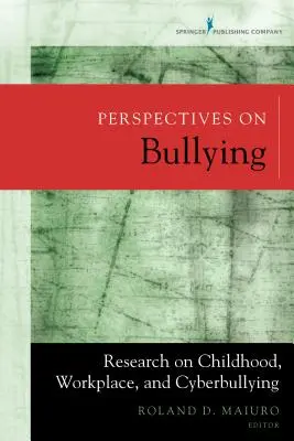 Perspektívy šikanovania: Výskum šikanovania v detstve, na pracovisku a kyberšikanovania - Perspectives on Bullying: Research on Childhood, Workplace, and Cyberbullying