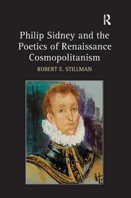 Philip Sidney a poetika renesančného kozmopolitizmu - Philip Sidney and the Poetics of Renaissance Cosmopolitanism