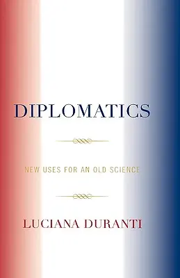 Diplomatika: Nové využitie starej vedy - Diplomatics: New Uses for an Old Science
