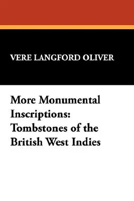 Ďalšie nápisy na pamätníkoch: Náhrobné kamene britskej Západnej Indie - More Monumental Inscriptions: Tombstones of the British West Indies