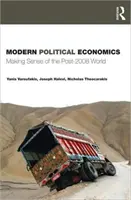 Moderná politická ekonómia: Politická politická stratégia: zmysel sveta po roku 2008 - Modern Political Economics: Making Sense of the Post-2008 World