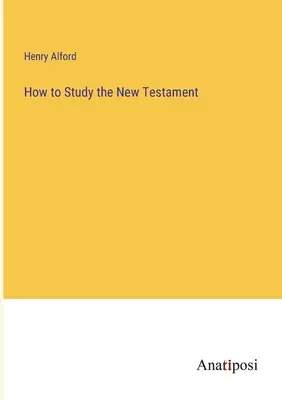 Ako študovať Nový zákon - How to Study the New Testament