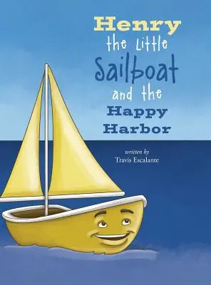 Malá plachetnica Henry a šťastný prístav - Henry the Little Sailboat and the Happy Harbor