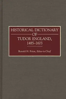 Historický slovník tudorovského Anglicka, 1485-1603 - Historical Dictionary of Tudor England, 1485-1603