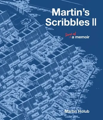 Martinove čmáranice II: akési memoáre - Martin's Scribbles II: Sort of a Memoir