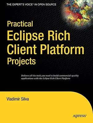 Praktické projekty platformy Eclipse Rich Client - Practical Eclipse Rich Client Platform Projects