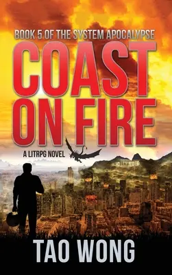 Pobrežie v ohni: A LitRPG Apocalypse: The System Apocalypse: Apokalypsa: Kniha 5 - Coast on Fire: A LitRPG Apocalypse: The System Apocalypse: Book 5