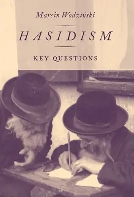 Chasidizmus: Kľúčové otázky - Hasidism: Key Questions