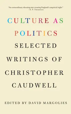 Kultúra ako politika: Vybrané spisy Christophera Caudwella - Culture as Politics: Selected Writings of Christopher Caudwell